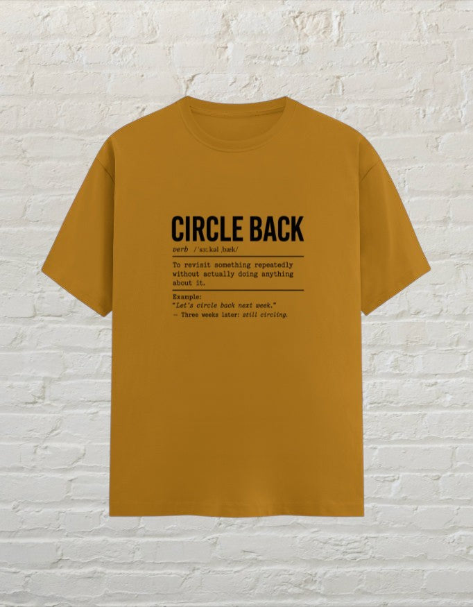 CoreTeez unisex mustard yellow cotton t-shirt featuring a witty dictionary definition graphic about circling back.